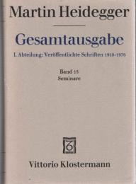 Martin Heidegger Gesamtausgabe I.Abt.: Veroeffentlichte Schriften 1910-1976 Bd.15