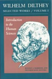 Wilhelm Dilthey: Selected Works Volume I: Introduction to the Human Sciences