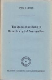 The Question of Being in Husserl's Logical Inestigations (Phaenomenologica 81)