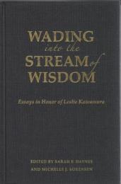 Wading into the Stream of Wisdom : Essays in Honor of Leslie Kawamura