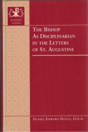 The Bishop as Disciplinarian in the Letters of St. Augustine