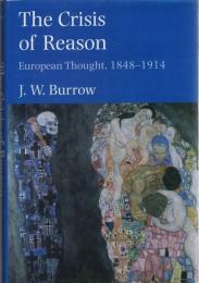 The Crisis of Reason : European Thought, 1848-1914  (Yale Intellectual History of the West)