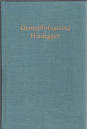 Demythologizing Heidegger
