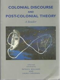 Colonial Discourse and Post-Colonial Theory : A Reader