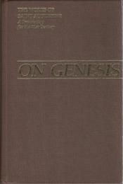 On Genesis: A Refutation of the Manichees Unfinished Literal Commentary on Genesis (The Works of Saint Augustine, A Translation for the 21st Century, Vol.13 part I)