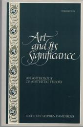 Art and Its Significance : An Anthology of Aesthetic Theory