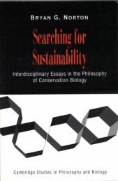 Searching for Sustainability : Interdisciplinary Essays in the Philosophy of Conservation Biology