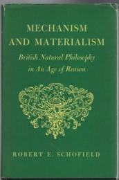 Mechanism and Materialism : British Patural Philosophy in an Age of Reason