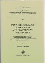 Alt-und Neu-Indische Studien　53,1/2 Jaina Epistemology in Historical and Comparative Perspective