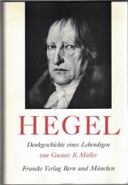 Hegel : Denkgeschichte eines Lebendigen