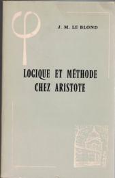 Logique et Méthode chez Aristote : Étude sur la Recherche des Principes dans la Physique Aristotélicienne