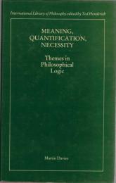 Meaning, Quantification, Necessity : Themes in Philosophical Logic
