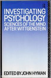 Investigating Psychology : Sciences of the Mind after Wittgenstein