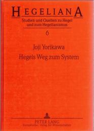 Hegels Weg Zum System: Die Entwicklung Der Philosophie Hegels 1797-1803 (Hegeliana Bd. 6)