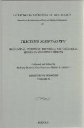 Tractatio Scripturarum ; Philological, Exegetical, Rhetorical, and Theological Studies on Augustine's Sermons