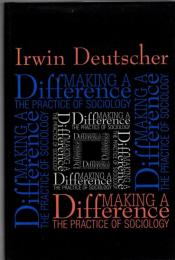 Making a Difference : The Practice of Sociology
