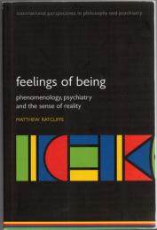 Feelings of Being : Phenomenology, Psychiatry and the Sense of Reality