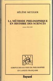 La Méthode Philosophique en Histoire des Sciences : Textes 1914-1939