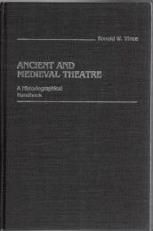 Ancient and Medieval Theatre ; A Historiographical Handbook