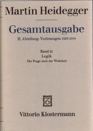 Martin Heidegger Gesamtausgabe II.Abt.: Vorlesungen Bd.21