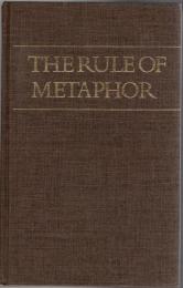 The Rule of Metaphor : Multi-Disciplinary Studies of the Creation of Meaning in Language