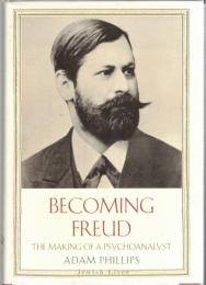 Becoming Freud : The Making of a Psychoanalyst