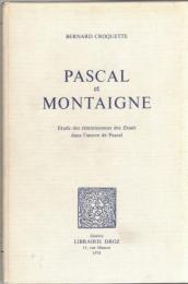 Pascal et Montaigne : Etude des réminiscences des Essais dans l'oeuvre de Pascal