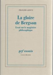 La gloire de Bergson : Essai sur le magistère philosophique