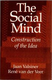 The Social Mind : Construction of the Idea