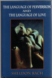 The Language of Perversion and the Language of Love