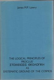 Logical Principles of Proclus' Stoicheiosis Theologike As Systematic Ground of the Cosmos