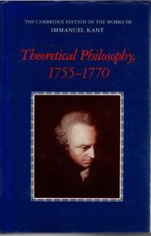 Theoretical Philosophy, 1755–1770 (The Cambridge Edition of the Works of Immanuel Kant)