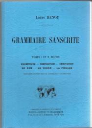Grammaire sanscrite : Phonétique - Composition - Dérivation - Le nom - Le verbe - La phrase