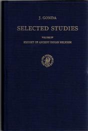 J. Gonda Selected Studies Vol.4 : History of Ancient Indian Religion