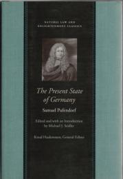 The Present State of Germany (Works Of Samuel Pufendorf: Natural Law and Enlightenment Classics)