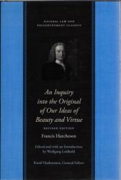An Inquiry into the Original of Our Ideas of Beauty and Virtue in Two Treatises (Natural Law)