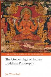 The Golden Age of Indian Buddhist Philosophy 