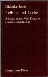 Leibniz and Locke : a study of the New essays on human understanding