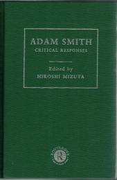 Adam Smith: Critical Responses