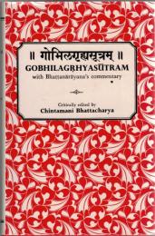 Gobhilagrhyasutram with Bhattanarayana's Commentary