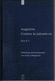 Augustin, Contra Academicos (Vel De Academicis), Buch 1 : Einleitung und Kommentar, Buch 2, 3 (2冊）