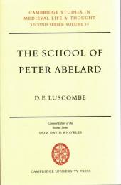 The School of Peter Abelard : The Influence of Abelard's Thought in the Early Scholastic Period