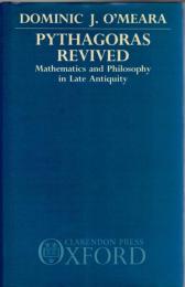 Pythagoras Revived: Mathematics And Philosophy in Late Antiquity 