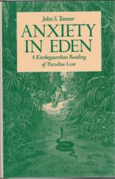 Anxiety in Eden : A Kierkegaardian Readin of Paradise Lost