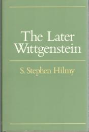 The Later Wittgenstein: The Emergence of a New Philosophical Method