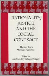 Rationality Justice of the Social Contract Themes from Morals By Agreement