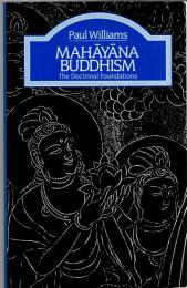 Mahāyāna Buddhism : The Doctrinal Foundations