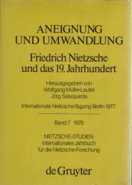 Aneignung und Umwandlung: Friedrich Nietzsche und das 19. Jahrhundert (Nietzsche-Studien, Band 7)