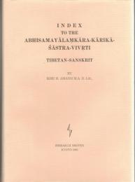 Index to the Abhisamayālaṃkāra-kārikā-śāstra-vivṛti : Tibetan-Sanskrit