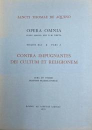 Contra impugnantes dei cultum et religionem 〈Opera Omnia iuss Leonis XIII P.M. edita Tomus XLI, pars A, B-C